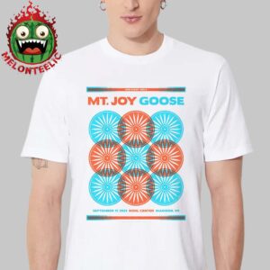 MT Joy X Goose Event Poster At Kohl Center In Madison WI On September 17th 2025 Unisex T-Shirt