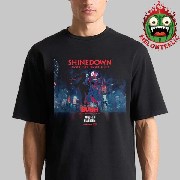 Shinedown Event Poster Dance Kid Dance Tour At Kia Forum In Inglewood California On August 3 2025 Unisex T-Shirt