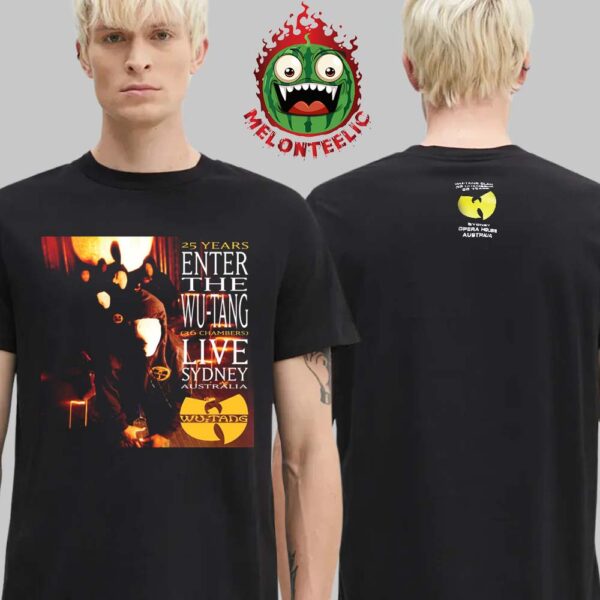 Wu Tang Clan Merch Tee Enter The Wu Tang 36 Chambers Celebrate 25 Year At Opera House In Sydney Australia Two Sides Unisex T-Shirt