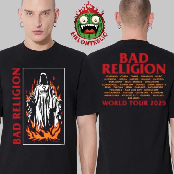 Bad Religion Merch 2025 World Tour 2025 Burn Tee Two Sides Unisex T-Shirt