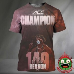 Caleb The Hitman Henson Is 149 Pound ACC Champions 2025 All Over Print Shirt