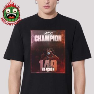 Caleb The Hitman Henson Is 149 Pound ACC Champions 2025 Unisex T-Shirt