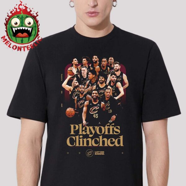 Cleveland Cavaliers Playoffs Clinched Let Me Know NBA 2025 Unisex T-Shirt