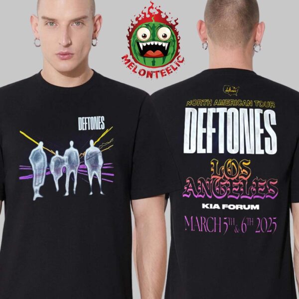 Deftones Merch Tee North America Tour 2025 In Los Angeles At Kia Forum On March 5th And 6th 2025 Two Sides Unisex T-Shirt