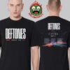 Deftones Merch Tee North America Tour 2025 In Los Angeles At Kia Forum On March 5th And 6th 2025 Two Sides Unisex T-Shirt