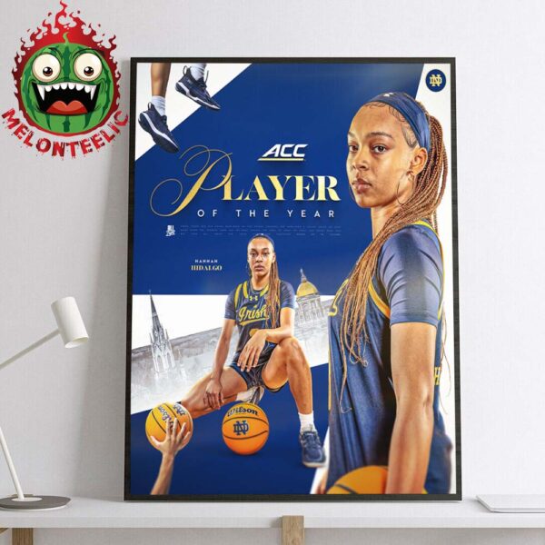 Hannah Hidalgo Notre Dame Fighting Irish Women’s Basketball Are ACC Player Of The Year 2025 Home Decor Poster Canvas