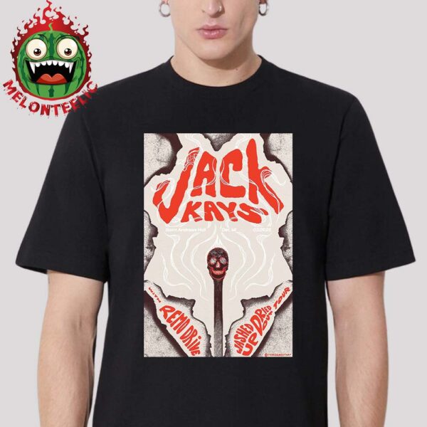 Jack Kays With Remo Drive Tonight Poster Washed Up Dried Out World Tour At Saint Andrews Hall In Detroit MI On March 9th 2025 Unisex T-Shirt