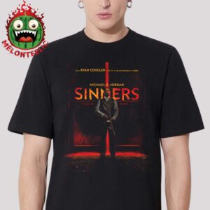 New Poster For Sinners From Ryan Coogler’s Starring Michael B Jordan In Theater On April 18th 2025 Unisex T-Shirt