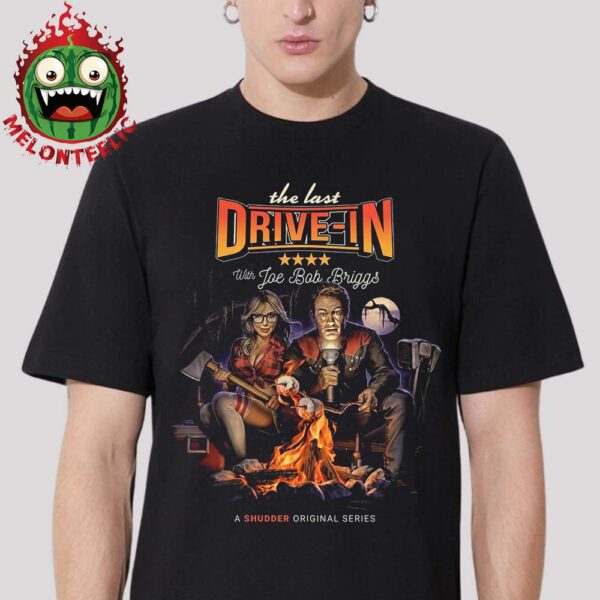 The Last Drive-In With Joe Bob Briggs A Shudder Original Series Season 7 On March 7th 2025 Unisex T-Shirt