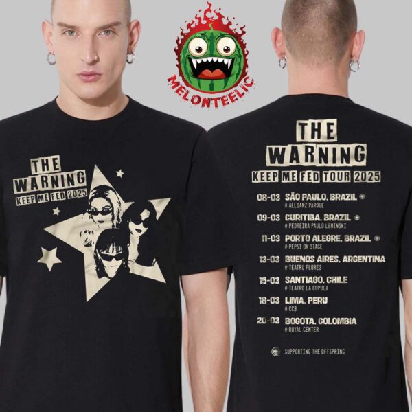 The Warning Keep Me Fed Tour 2025 Sudamerica Two Sides Unisex T-Shirt